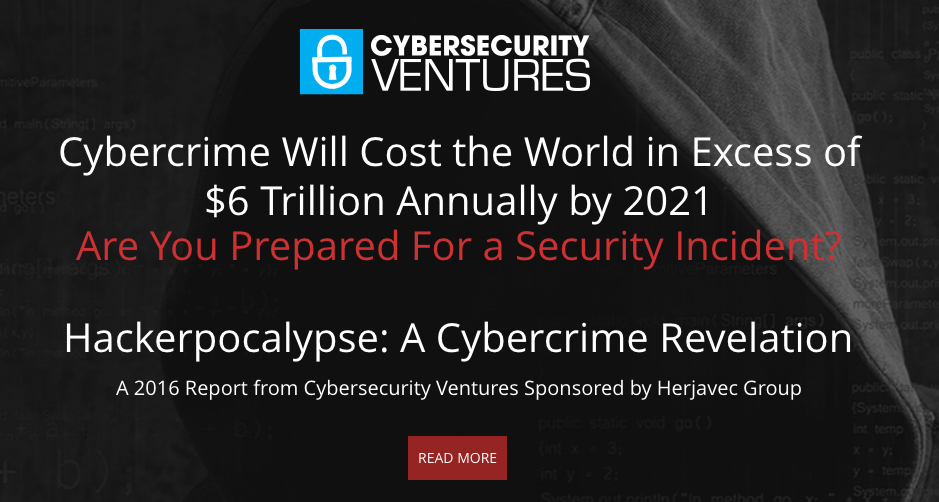 Cybersecurity Ventures 2016 Cybercrime Report – Hackerpocalypse: A Cybercrime Revelation