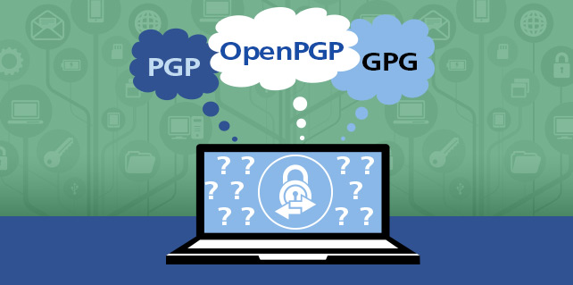 PGP, OpenPGP, and GPG: What They Are and When to Use Them