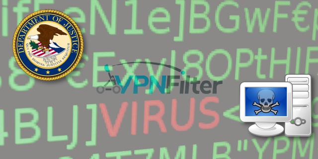 Justice Department announces actions to disrupt the VPNFilter botnet