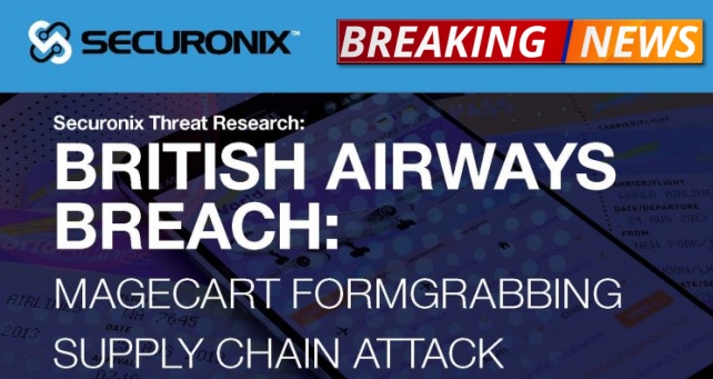 Breaking News: Securonix Threat Research: British Airways Breach