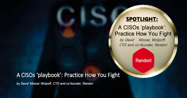 A CISOs ‘Playbook’: Practice How You Fight