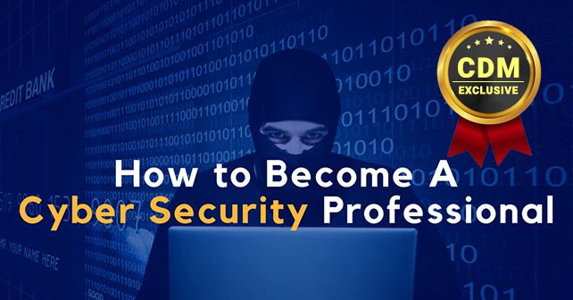 How to Become a Cyber Security Professional