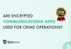 Are Encrypted Communication Apps used for Crime Operations?
