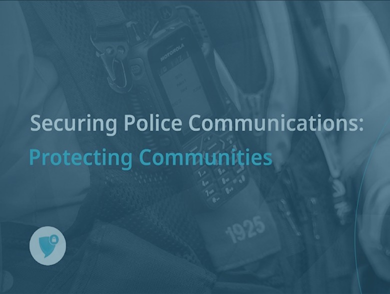 Securing Police Communications: Protecting Communities