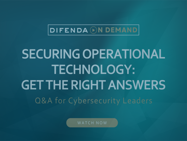 OT Security Q&#038;A for Cybersecurity Leaders with Difenda and Microsoft